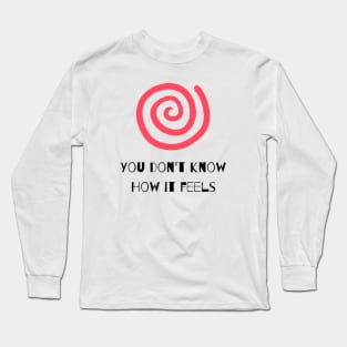 You don't know Long Sleeve T-Shirt